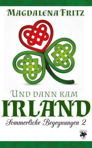 Und dann kam Irland (Sommerliche Begegnungen 2)