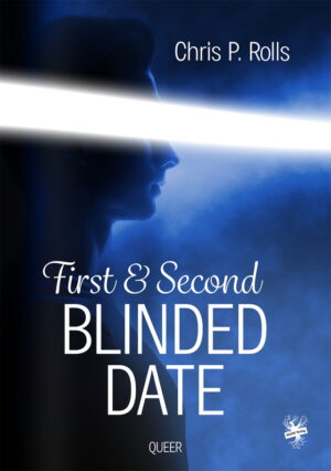 Cover von First and Second Blinded Date von Chris P. Rolls.