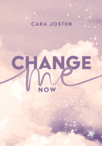 Cover von Change me now von Cara Josten