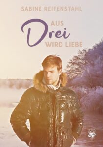 Cover von Aus Drei wird Liebe von Sabine Reifensthal