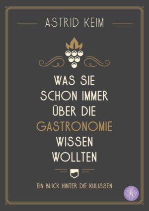 Cover von Was Sie schon immer über die Gastronomie wissen wollten von Astrid Keim