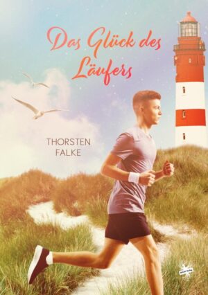 Cover von Das Glück des Läufers von Thorsten Falke