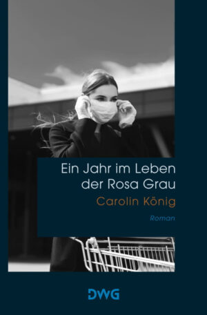 Cover von Ein Jahr im Leben der Rosa Grau von Carolin König