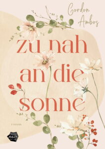 Cover von Zu nah an die Sonne von Gordon Ambos