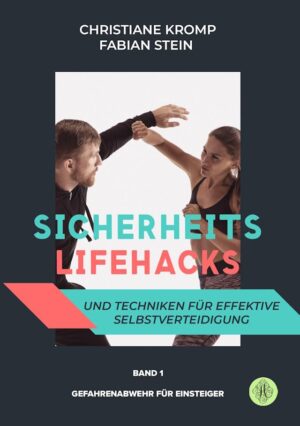 Cover von Sicherheits-Lifehacks und Techniken für effektive Selbstverteidigung Band 1 Gefahrenabwehr für Einsteiger