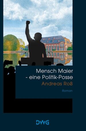 Bild von Cover von Mensch Maier - eine Politik-Posse von Andreas Roß