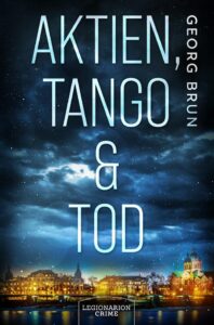 Bild von Cover von Aktien, Tango und Tod von Georg Brun