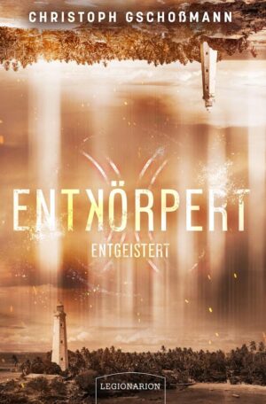 Bild von Cover von Entkörpert - Entgeistert von Christoph Gschoßmann