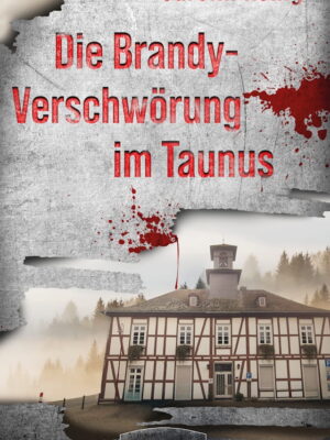 Bild von Cover von Die Brandy-Verschwörung im Taunus von Carolin König