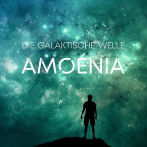 Die Galaktische Welle - Amoénia