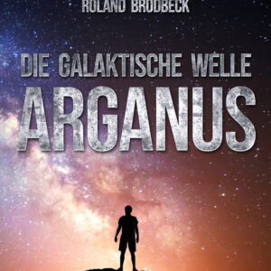 Die Galaktische Welle - Arganus