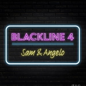Blackline 4: Sam & Angelo