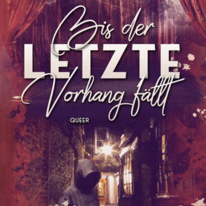 Bis der letzte Vorhang fällt