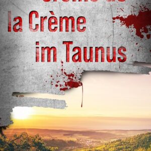 Crème de la Crème im Taunus