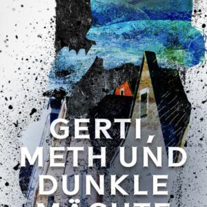 Gerti, Meth und dunkle Mächte