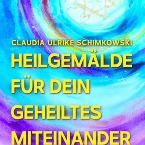 Heilgemälde für Dein geheiltes Miteinander