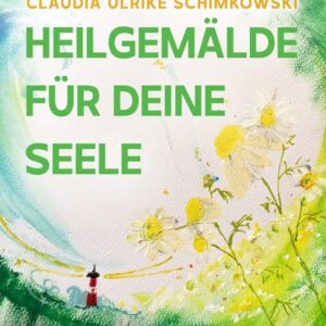 Heilgemälde für Deine Seele