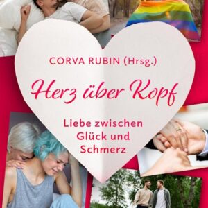 Herz über Kopf - Liebe zwischen Glück und Schmerz