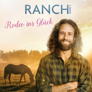 High Horse Ranch - Rodeo ins Glück