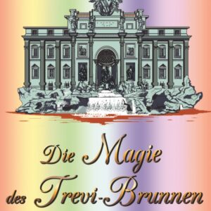 Die Magie des Trevi-Brunnen (Sommerliche Begegungen 3)