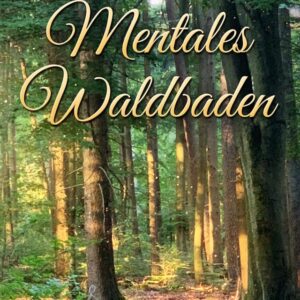 Mentales Waldbaden