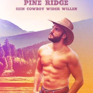 Pine Ridge - Sein Cowboy wider Willen