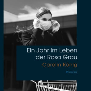 Ein Jahr im Leben der Rosa Grau