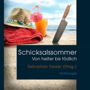 Schicksalssommer - von heiter bis tödlich