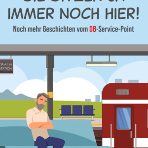 Sie sitzen ja immer noch hier!