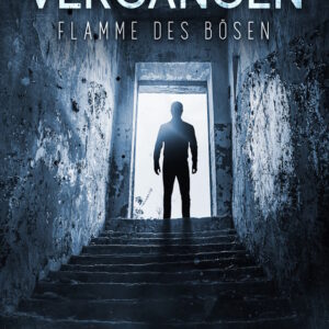 Vergangen - Flamme des Bösen