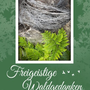 Freigeistige Waldgedanken 2