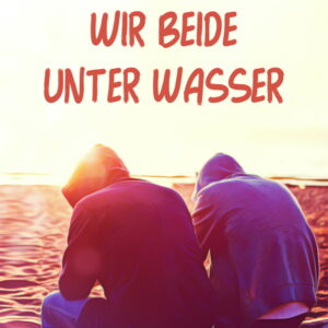 Wir beide unter Wasser
