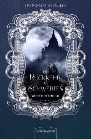 Cover von Das Schwert der Druiden - Die Rückkehr des Schwertes von Werner Diefenthal