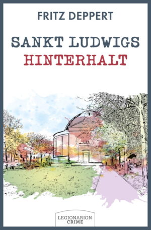 Bild von Cover von Sankt Ludwigs Hinterhalt von Fritz Deppert