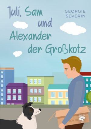 Bild von Cover von Juli, Sam und Alexander der Großkotz von Georgie Severin