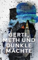 Cover von Gerti, Meth und dunkle Mächte von Thomas Bäumler