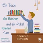 Bild vom Cover von Hörbuch Ein Tisch, die Bücher und ein Paket namens Sam von Georgie Severien