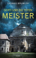 Bild von Cover von Gerti und die toten Meister von Thomas Bäumler