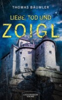 Bild von Cover von 7. Auflage von Liebe Tod und Zoigl von Thomas Bäumler