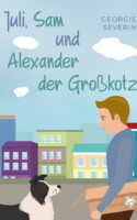 Bild von Cover von Juli, Sam und Alexander der Großkotz von Georgie Severin